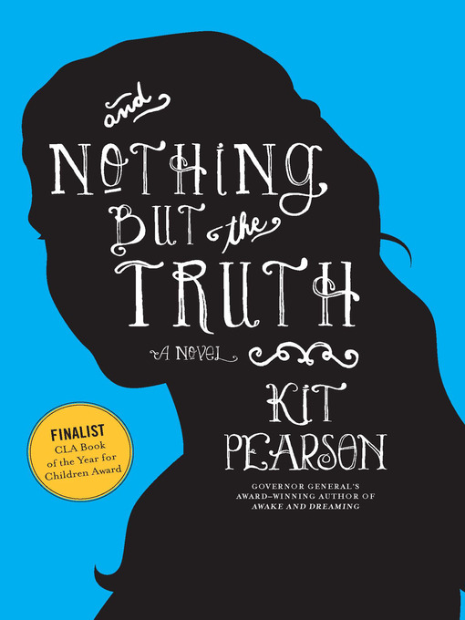 Title details for And Nothing But the Truth by Kit Pearson - Available